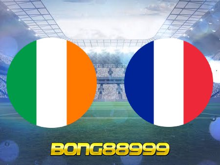 Soi kèo nhà cái trận đấu Ireland vs Pháp – 01h45 – 28/03/2023